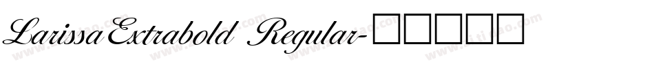 LarissaExtrabold Regular字体转换